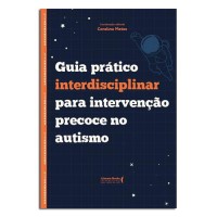 Guia Prático Interdisciplinar para Intervenção Precoce no Autismo