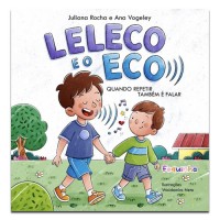 Leleco e o Eco Quando Repetir Também é Falar